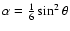 $\alpha=\frac{1}{6}\sin^2\theta$