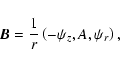 \begin{displaymath}{\vec B}=\frac{1}{r}\left(-\psi_z,A,\psi_r\right),
\end{displaymath}