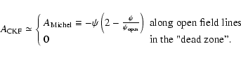 \begin{displaymath}A_{\rm CKF}\simeq\left\{
\begin{array}{ll} A_{\rm Michel}\equ...
...lines} \\
0 & \mbox{in the ''dead zone''}.
\end{array}\right.
\end{displaymath}