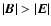 $\vert{\vec B}\vert>\vert{\vec E}\vert$