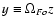 $y\equiv\Omega_{Fo}z$