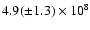 $4.9(\pm
1.3) \times 10^{8}$