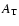 $A_{{\rm T}}$