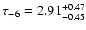 $\tau_{-6} = 2.91 ^{+0.47}_{-0.45}$