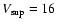 $V_{{\rm sup}}=16$