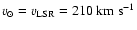 $v_\odot = v_{{\rm LSR}} = 210 ~{\rm km~s^{-1}}$