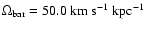 $\Omega_{\rm bar}= 50.0~ {\rm km~s^{-1}~kpc^{-1}}$
