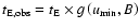 ${t_{{{\rm E,obs}}}}= t_{{\rm E}}\times g\left(u_{\rm min},B\right)$