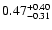 $\rm0.47^{+0.40}_{-0.31}$