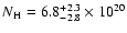 $N{\rm _{H}}=6.8^{+2.3}_{-2.8}\times10^{20}$