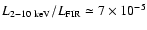 $L_{2{-}10~{\rm keV}}/L_{\rm FIR}\simeq7\times10^{-5}$