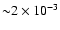${\sim}2\times10^{-3}$