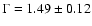 $\Gamma = 1.49 \pm 0.12$