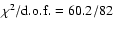 $\chi^2/{\rm d.o.f.}=60.2/82$