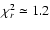 $\chi^2_r\simeq1.2$