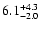 $\rm 6.1^{+4.3}_{-2.0}$