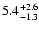 $\rm 5.4^{+2.6}_{-1.3}$
