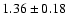 $1.36\pm0.18$
