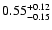 $\rm0.55^{+0.12}_{-0.15}$