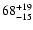 $\rm 68^{+19}_{-15}$