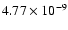 $4.77 \times 10^{-9}$