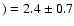 $)=2.4\pm0.7$