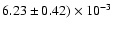 $6.23 \pm 0.42)\times 10^{-3}$
