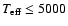 $T_{\rm eff}\leq 5000$