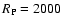$R_{\rm P}=2000$