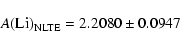 \begin{displaymath}A({\rm Li})_{\rm NLTE} =2.2080 \pm 0.0947\end{displaymath}