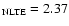 $_{\rm NLTE}=2.37$