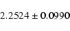 \begin{displaymath}2.2524 \pm 0.0990\end{displaymath}