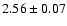 $2.56\pm0.07$