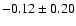 $-0.12\pm0.20$