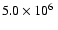 $5.0 \times
10^6~$