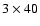 $3 \times40 $