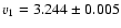 $v_1 = 3.244 \pm 0.005$