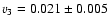 $v_3 = 0.021 \pm 0.005$