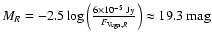 $M_R = -2.5 \log \left(\frac{6\times10^{-5}~{\rm Jy}}{F_{{\rm Vega},R}}\right) \approx 19.3~{\rm mag}$