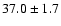 $37.0\pm1.7$