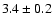 $3.4\pm0.2$
