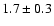 $1.7\pm0.3$