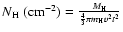 $\hbox{$N_{\rm H}$ }({\rm cm}^{-2})=\frac{M_{\rm H}}{\frac{4}{3}\pi m_{\rm H}v^{2}t^{2}}$