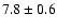 $7.8\pm0.6$