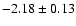 $-2.18\pm0.13$