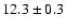 $12.3\pm0.3$