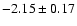 $-2.15\pm0.17$