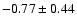 $-0.77\pm0.44$