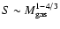 $S
\sim M_{\rm gas}^{1-4/3}$