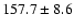 $157.7\pm 8.6$